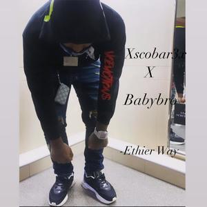 Ethier way (feat. Xscobar3x & BabyBro) (Explicit)