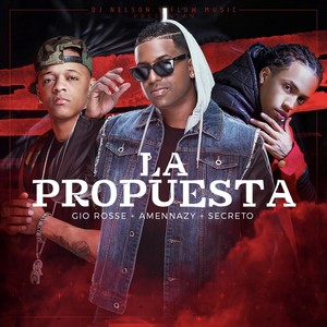 La Propuesta (feat. Amennazy, Secreto & Gio Rosse)