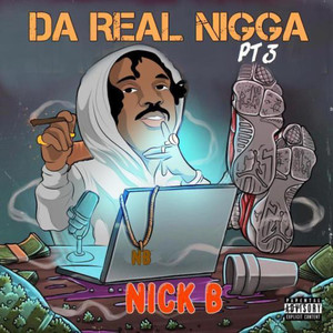 DA REAL NIGGA PT 3 (Explicit)