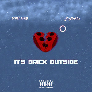 It's Brick Outside (Explicit)