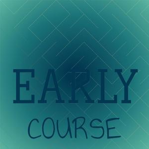 Early Course