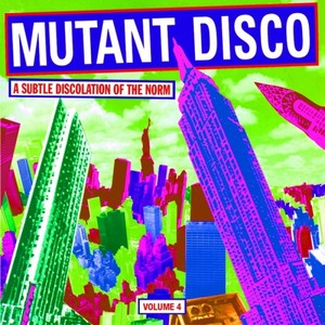 Mutant Disco Volume 4