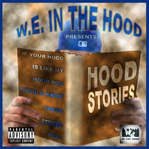 Hood Stories (W.E. in the Hood Presents) [Explicit]