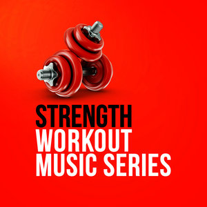 Strength Workout Music Series