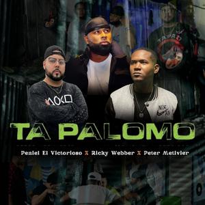 Ta Palomo (feat. Peter Metivier & Peniel El Victorioso)