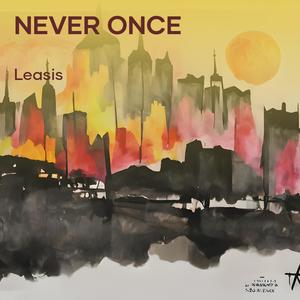 Never Once