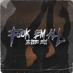 Fvck 'Em All (Explicit)