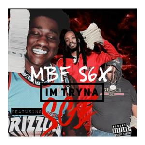 I'm Tryna (feat. MBFS6X, SGE Drell & SGE Big Mane) [Explicit]