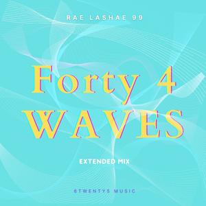 Forty 4 Waves (Extended )