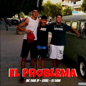 El Problema (feat. Jouel & DJ Dani) [Explicit]