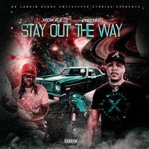 Stay Out The Way (Explicit)