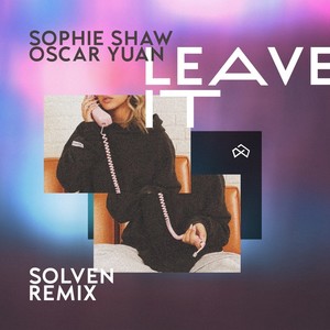 Leave It (Solven Remix)