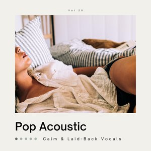 Pop Acoustic: Calm & Laid-Back Vocals, Vol. 20