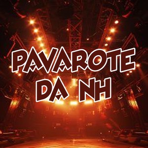 PAVAROTE DA NH (Explicit)