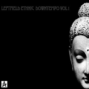 Leftfield Ethnic Downtempo Vol. 1