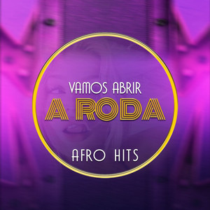 VAMOS ABRIR A RODA AFRO HITS