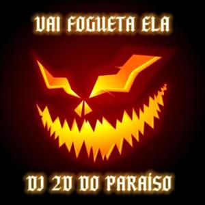 vai fogueta ela (Explicit)