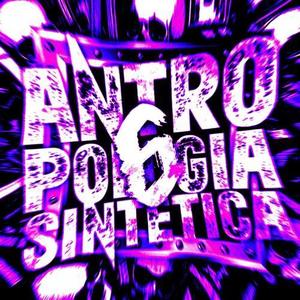 Antropologia Sintetica 6 - Ultra Slowed