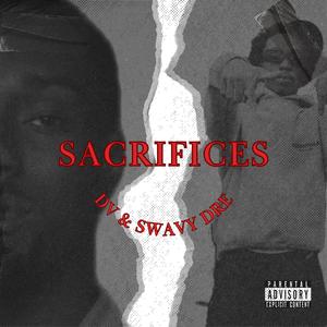 Sacrifices (feat. SwavyDre) [Explicit]