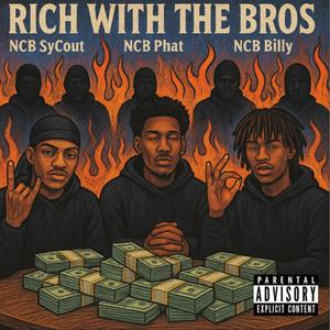 Rich wit the bros (feat. NCB syCout) (Explicit)