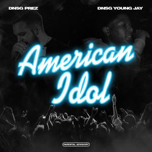 American Idol (feat. Dnsg Young Jay) [Explicit]