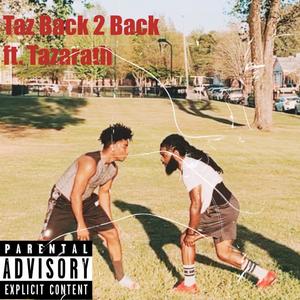 Back 2 Back (feat. Tazarath) [Explicit]