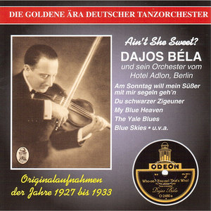 Golden Era of The German Dance Orchestra (The) - Dajos Bela Dance Orchestra (1927-1933)