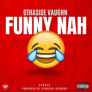 Funny Nah (Explicit)