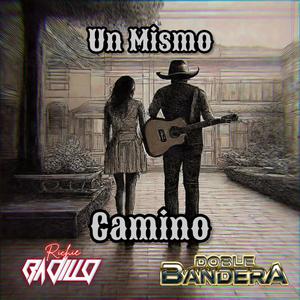 Un Mismo Camino (feat. La Doble Bandera)