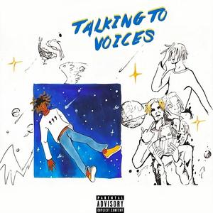 Talking To Voices (Explicit)