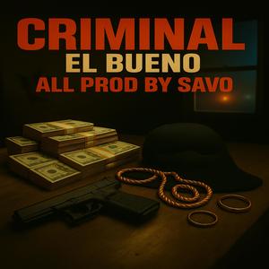 Criminal (prod.by SAVO) (Explicit)