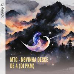 MTG - NOVINHA DESCE DE 4 (Explicit)