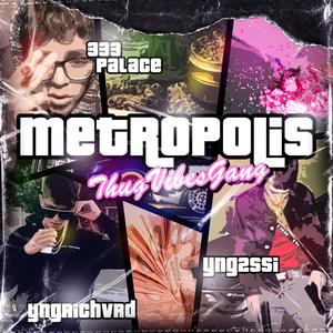 Metropolis (feat. YngRichvrd & 333 palace) (Explicit)