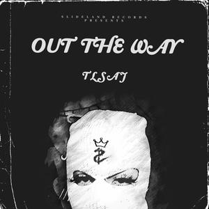 OUT THE WAY (Explicit)