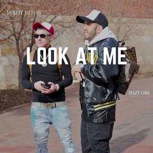 Look at me (feat. Hazy OBE) (Explicit)