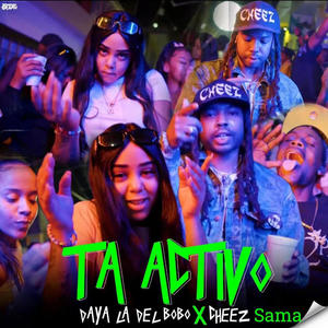 Ta Activo (feat. Daya La Del Bobo & Moncholo La Vainilla) (Explicit)