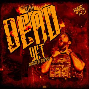 Aint Dead Yet (Explicit)