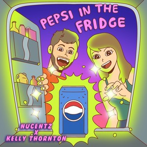 Pepsi in the Fridge(feat. Kelly Thornton)