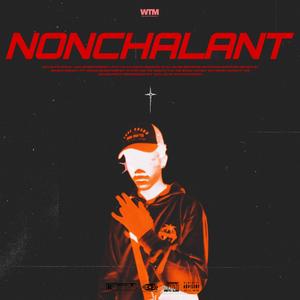 NONCHALANT (Explicit)