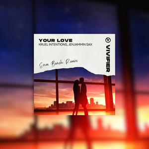 Your Love (Sam Beach Remix)