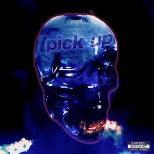 Pick Up (Explicit)