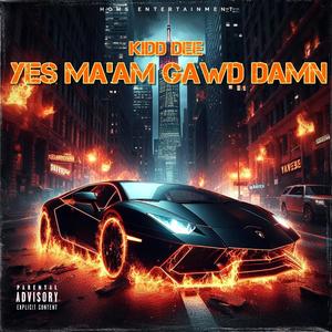 Yes Ma'am Gawd Damn (Explicit)