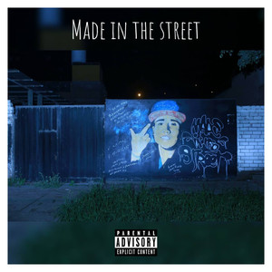 Made In The Street (Explicit)