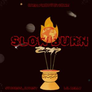 SlowBurn (feat. Lil Kelly) [Explicit]