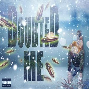 Doubted Me (Explicit)