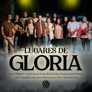 Lugares de Gloria (feat. Jessica Amado, Raul SJ, Intimidad Band, Somos Uno & Voz dei)