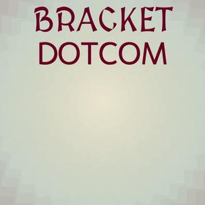 Bracket Dotcom