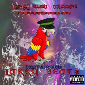 Larry Kush (Explicit)