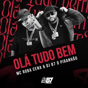 OLÁ TUDO BEM (feat. MC ROBA CENA) (Explicit)