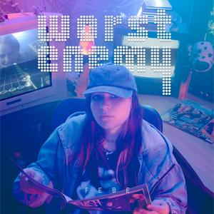 worst enemy (Explicit)